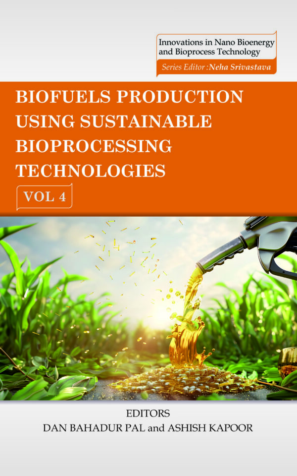 Biofuels Production Using Sustainable Bioprocessing Technologies, Volume 04