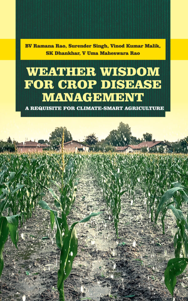 Weather Wisdom for Crop Disease Management: A Requisite for Climate-Smart Agriculture
