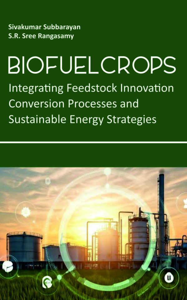 Biofuel Crops: Integrating Feedstock Innovation, Conversion Processes, and Sustainable Energy Strategies